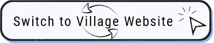 Button says "Switch to Village Website".  It gets you switched over from the current Town website to the Village site.